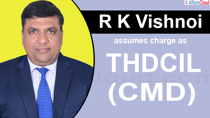R K Vishnoi assumes charge as THDCIL