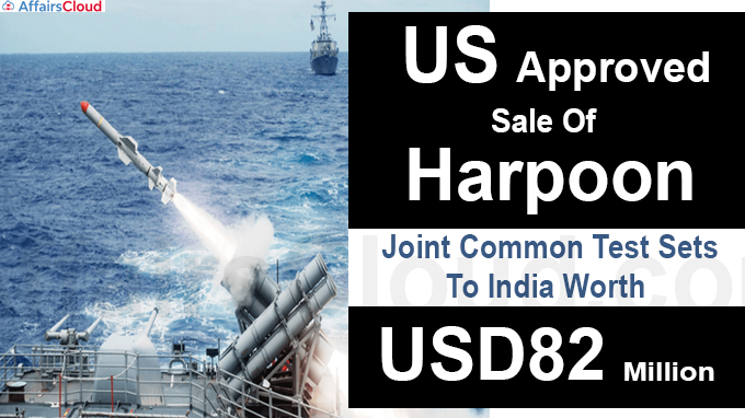 US Approves Sale Of Harpoon Joint Common Test Sets To India Worth USD82 Million