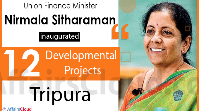 Union Finance Minister Nirmala Sitharaman inaugurated 12 developmental projects