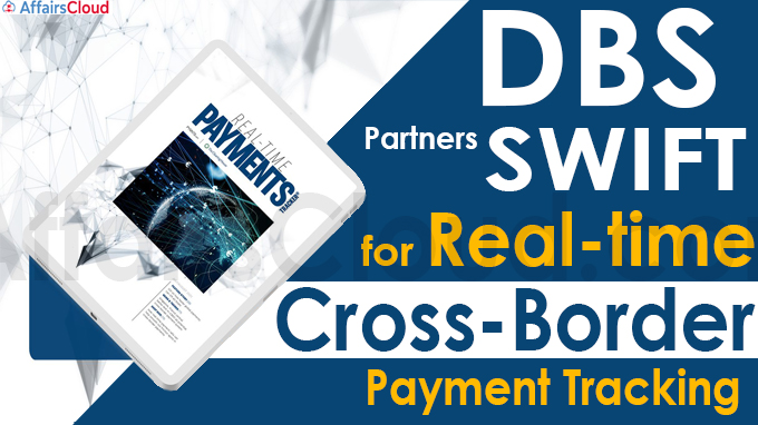 DBS partners SWIFT for real-time cross-border payment tracking