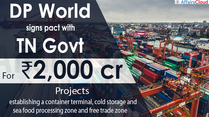 DP World signs pact with TN Govt for ₹2,000 cr projects
