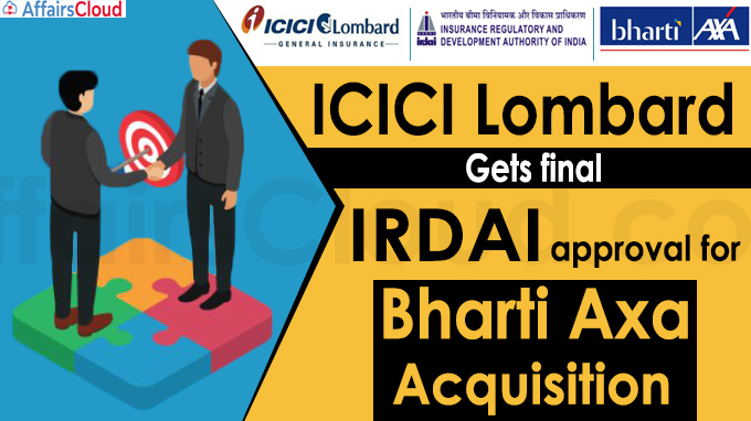 ICICI Lombard gets final IRDAI approval for Bharti Axa acquisition