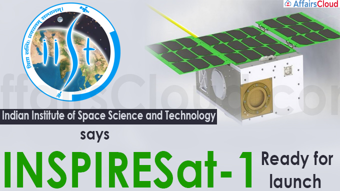 INSPIRESat-1 primed for launch, says Indian Institute of Space Science and Technology