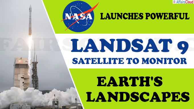 US' Earth-monitoring satellite 'Landsat 9' launched from California