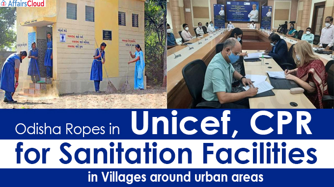 Odisha ropes in Unicef, CPR for sanitation facilities