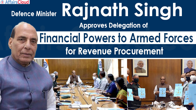Raksha Mantri Shri Rajnath Singh approves Delegation of Financial powers to Armed Forces