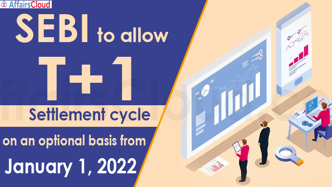 SEBI to allow T+1 settlement cycle on an optional basis