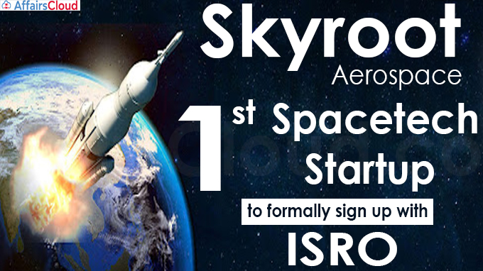 Skyroot Aerospace 1st spacetech startup to formally sign up with ISRO