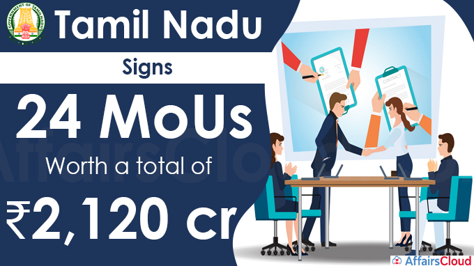 Tamil Nadu signs 24 MoUs worth a total of ₹2,120 crore