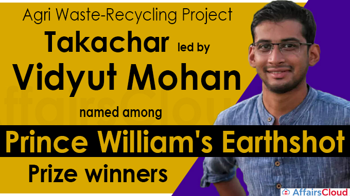 Agri waste-recycling project Takachar named among Prince William's Earthshot Prize winners