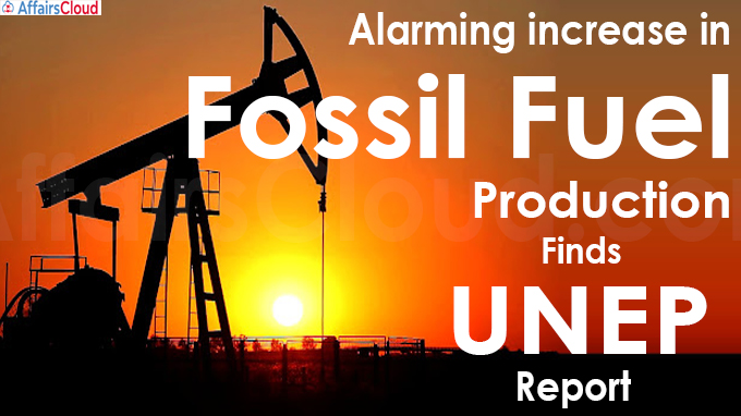 Alarming increase in fossil fuel production, finds UNEP report (1)