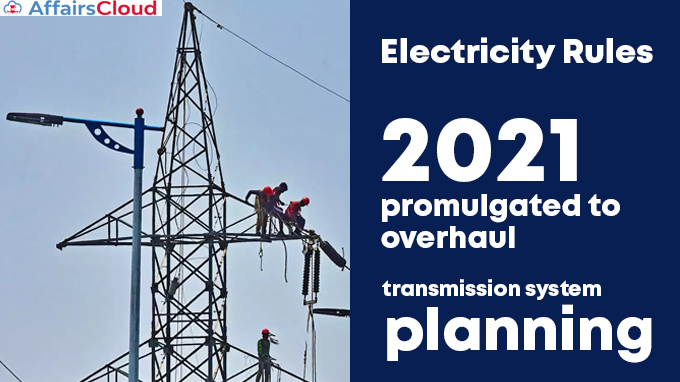 Electricity-Rules-2021-promulgated-to-overhaul-transmission-system-planning