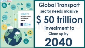 Global transport sector needs massive $ 50 trillion investment
