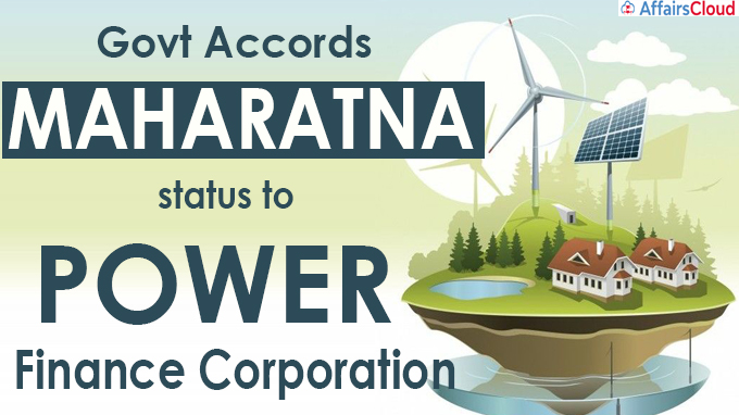 Govt accords 'Maharatna' status to Power Finance Corporation