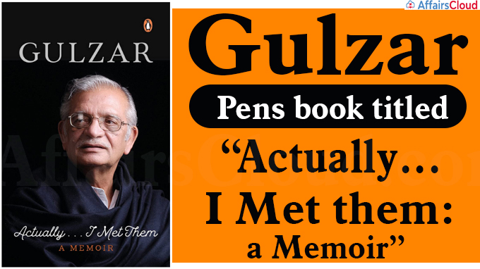 Gulzar pens book titled “Actually… I Met them a Memoir”