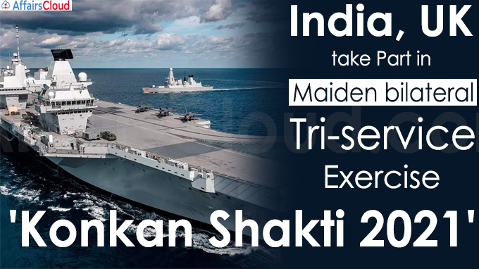 India, UK take part in maiden bilateral tri-service exercise 'Konkan Shakti 2021'