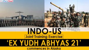 Indo-US joint training exercise ‘Ex Yudh Abhyas 21’ commences in Alaska
