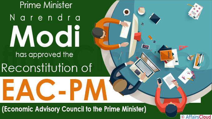 PM Modi approves reconstitution of Economic Advisory Council