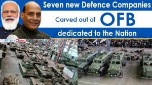 Seven new defence companies, carved out of OFB