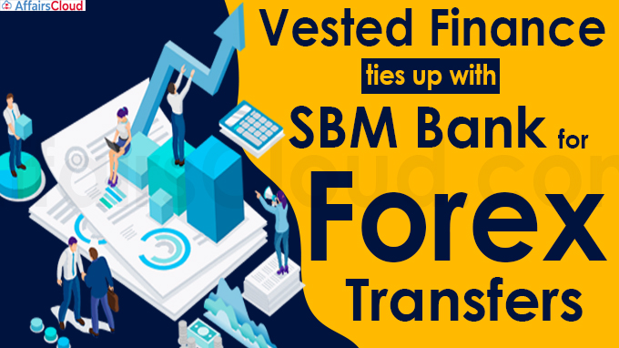 Vested Finance ties up with SBM Bank for forex transfers