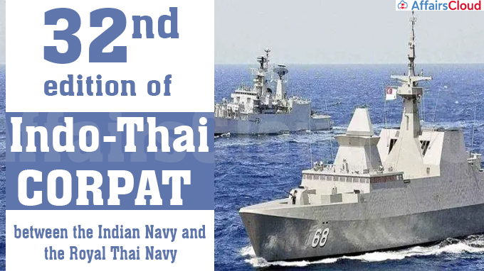 32nd EDITION OF INDO-THAI COORDINATED PATROL
