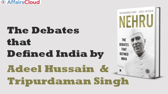 A-book-titled-Nehru-The-Debates-that-Defined-India-by-Adeel-Hussain-and-Tripurdaman-Singh