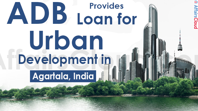 ADB Provides Loan for Urban Development in Agartala, India