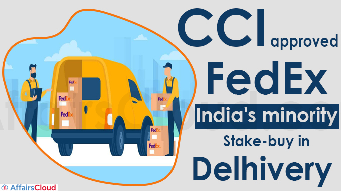 CCI approves FedEx India's minority stake-buy in Delhivery