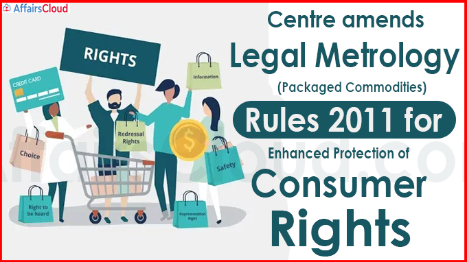 Centre amends Legal Metrology (Packaged Commodities) Rules 2011