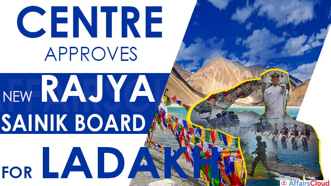 Centre approves new Rajya Sainik Board for Ladakh