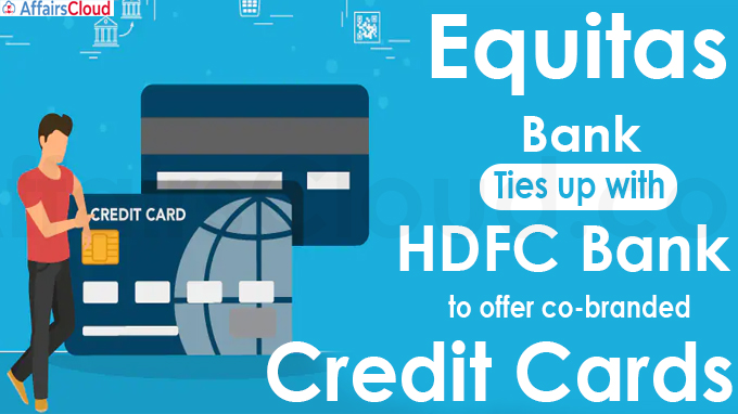 Equitas Bank ties up with HDFC Bank to offer co-branded credit cards