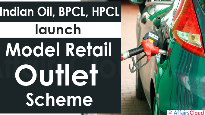 Indian Oil, BPCL, HPCL launch Model Retail Outlet Scheme