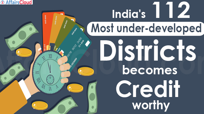 India's 112 most under-developed districts becomes credit-worthy