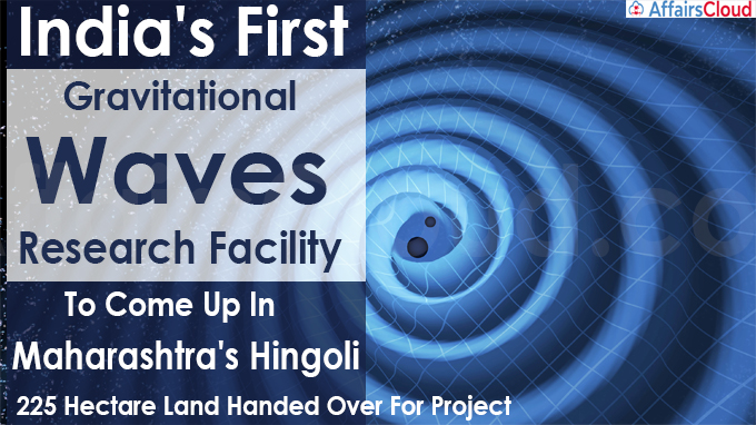 India's First Gravitational Waves Research Facility