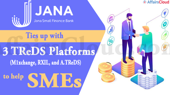 Jana Small Finance Bank ties up with three TReDS platforms to help SMEs