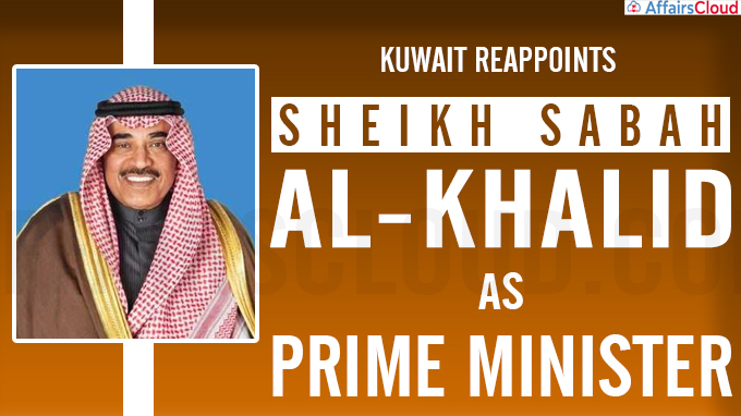 Kuwait reappoints Sheikh Sabah Al-Khalid as Prime Minister