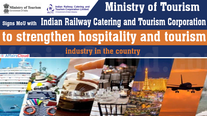 Ministry of Tourism Signs MoU with Indian Railway Catering and Tourism