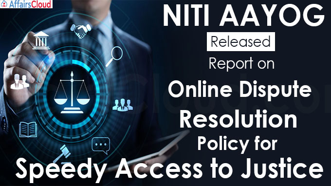 NITI Aayog releases report on Online Dispute Resolution policy