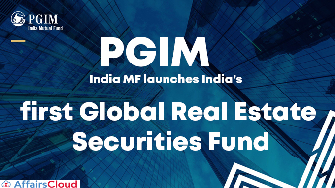 PGIM-India-MF-launches-India’s-first-Global-Real-Estate-Securities-Fund