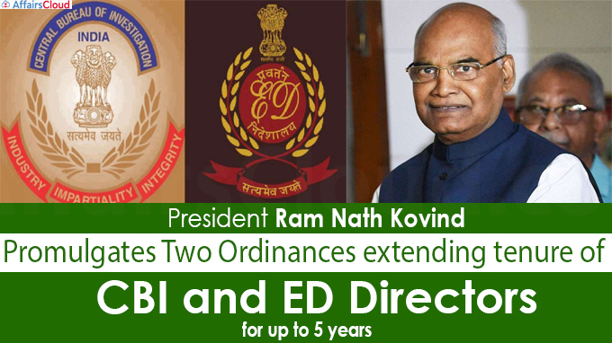 President Ram Nath Kovind promulgates two ordinances extending tenure of CBI and ED