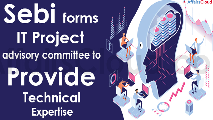 Sebi forms IT project advisory committee to provide technical expertise