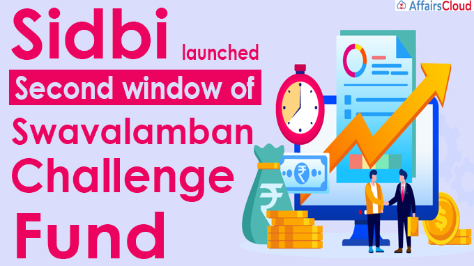 Sidbi launches second window of Swavalamban Challenge Fund
