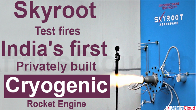 Skyroot test fires India's first privately built cryogenic rocket engine