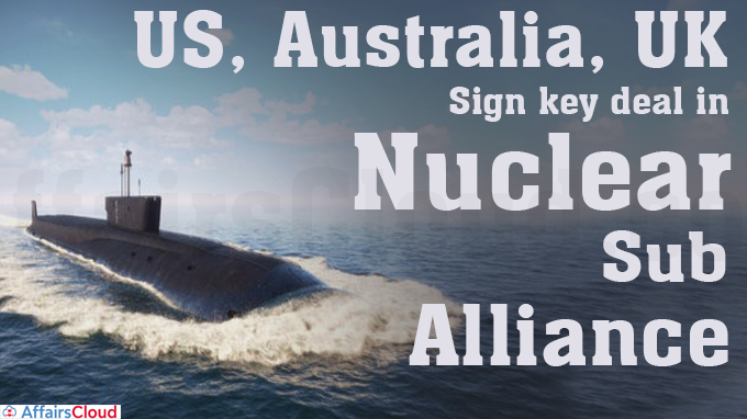 US, Australia, UK sign key deal in nuclear sub alliance
