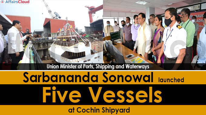Union Minister Sarbananda Sonowal launches five vessels at Cochin Shipyard