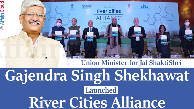 Union Minister for Jal ShaktiShri Gajendra Singh ShekhawatLaunches River Cities Alliance