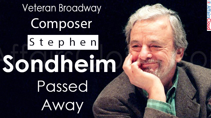 Veteran Broadway composer Stephen Sondheim passes away