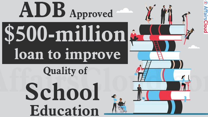 ADB approves $500-million loan to improve quality of school education