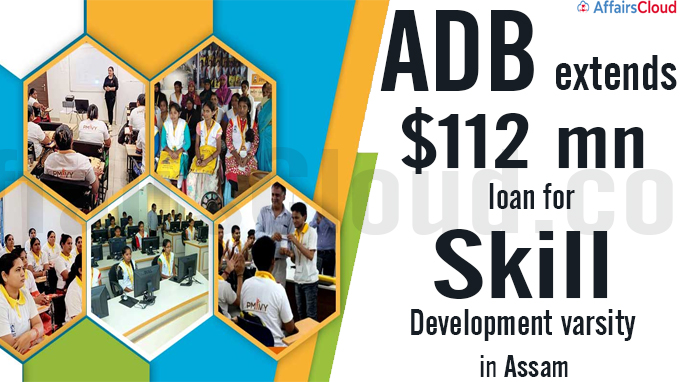 ADB extends $112 mn loan for skill development varsity in Assam