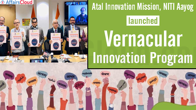 Atal Innovation Mission, NITI Aayog launches Vernacular Innovation Program